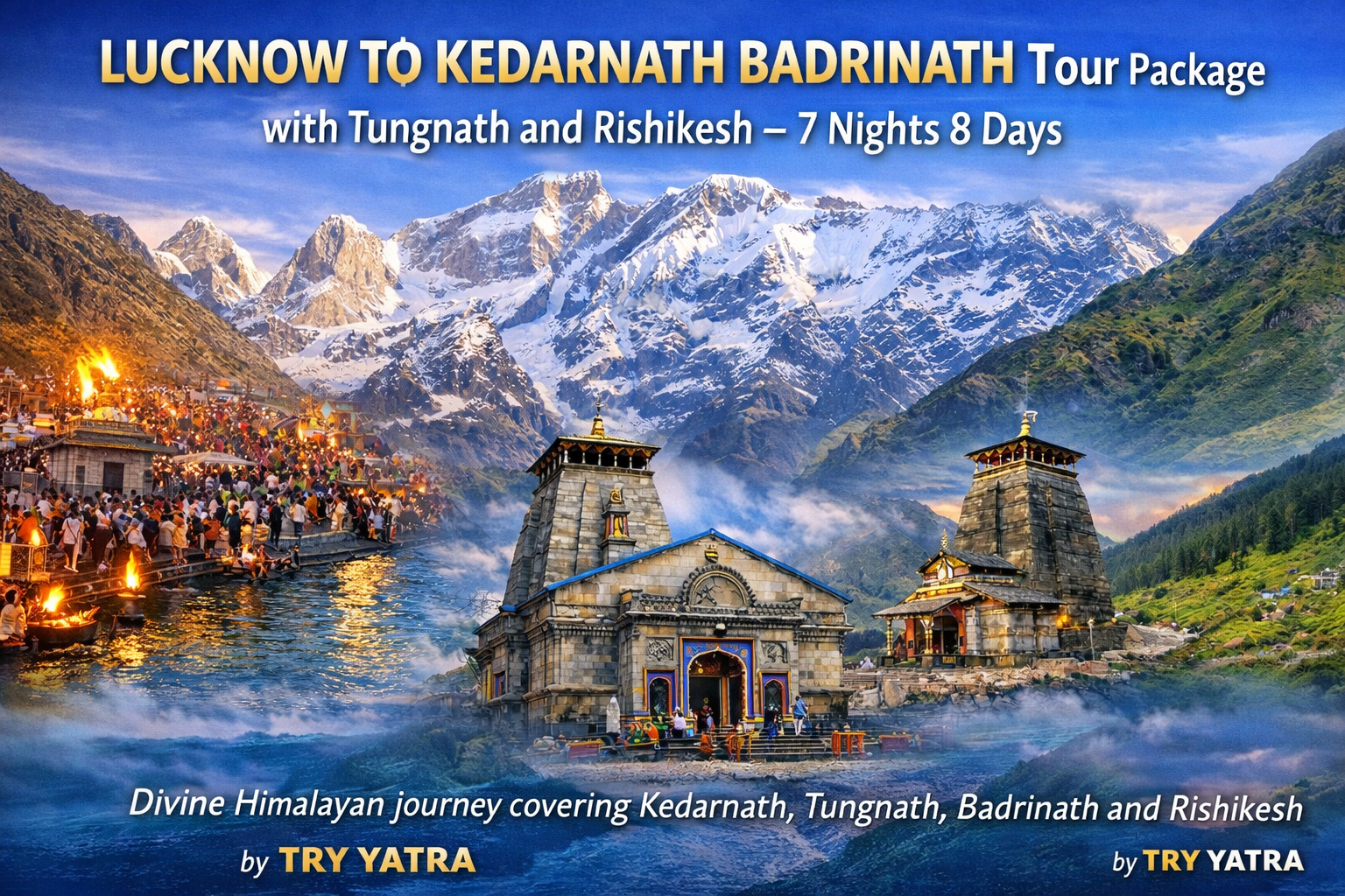 Lucknow to Kedarnath Tungnath Badrinath Rishikesh Tour Package
